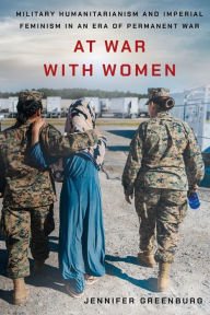 Free ebooks pdf downloads At War with Women: Military Humanitarianism and Imperial Feminism in an Era of Permanent War in English