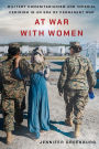 At War with Women: Military Humanitarianism and Imperial Feminism in an Era of Permanent War