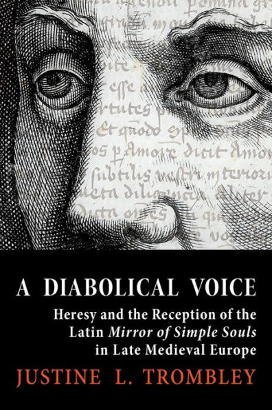 A Diabolical Voice: Heresy and the Reception of Latin "Mirror Simple Souls" Late Medieval Europe