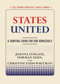 Title: States United: A Survival Guide for Our Democracy, Author: Joanna Lydgate