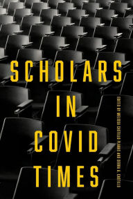 Title: Scholars in COVID Times, Author: Melissa Castillo Planas