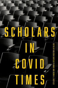 Title: Scholars in COVID Times, Author: Melissa Castillo Planas