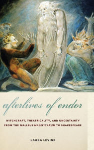 Title: Afterlives of Endor: Witchcraft, Theatricality, and Uncertainty from the 