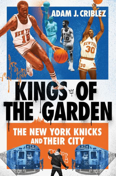 Kings of The Garden: New York Knicks and Their City
