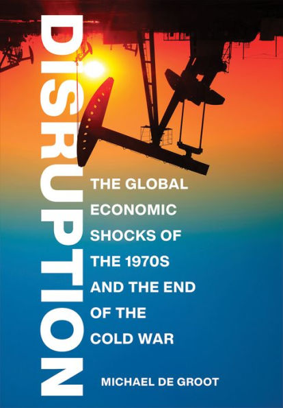 Disruption: the Global Economic Shocks of 1970s and End Cold War