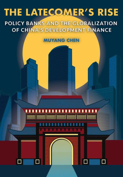 the Latecomer's Rise: Policy Banks and Globalization of China's Development Finance