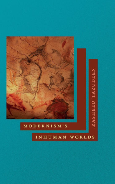 Modernism's Inhuman Worlds