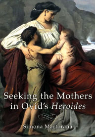 Title: Seeking the Mothers in Ovid's 