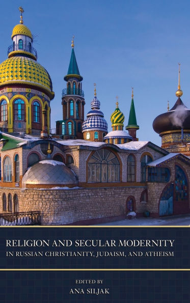 Religion and Secular Modernity Russian Christianity, Judaism, Atheism