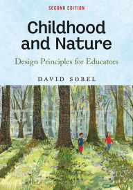 Title: Childhood and Nature: Design Principles for Educators, Author: David Sobel