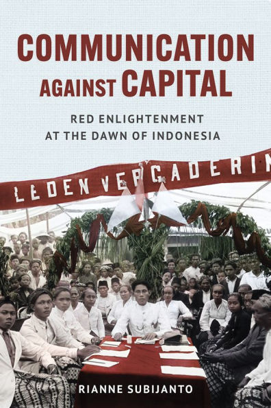 Communication against Capital: Red Enlightenment at the Dawn of Indonesia