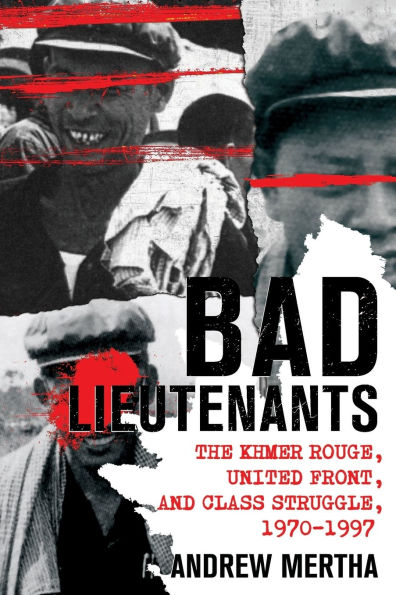Bad Lieutenants: The Khmer Rouge, United Front, and Class Struggle, 1970-1997