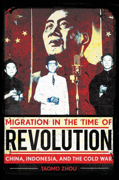 Migration the Time of Revolution: China, Indonesia, and Cold War