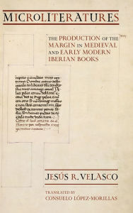 Free kobo ebooks to download Microliteratures: The Production of the Margin in Medieval and Early Modern Iberian Books