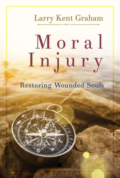 Moral Injury: Restoring Wounded Souls