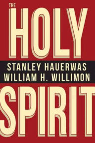 Title: The Holy Spirit, Author: Stanley Hauerwas