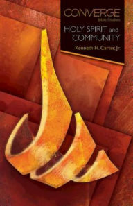 Title: Converge Bible Studies: Holy Spirit and Community, Author: Kenneth H. Jr. Carter