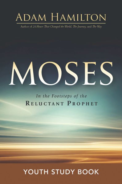 Moses Youth Study Book: In the Footsteps of the Reluctant Prophet