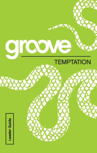 Title: Groove: Temptation Leader Guide, Author: Tony Akers