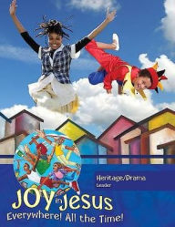 Epub books download free Vacation Bible School (VBS) 2016 Joy in Jesus Heritage/Drama Leader: Everywhere! All the Time! in English