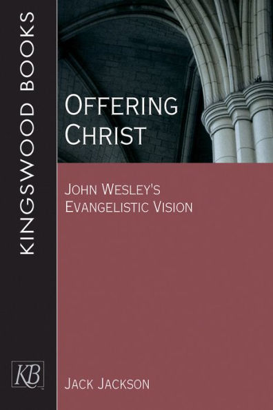 Offering Christ: John Wesley's Evangelistic Vision