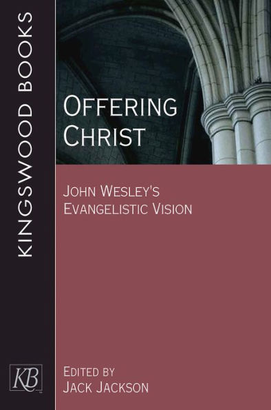 Offering Christ: John Wesley's Evangelistic Vision