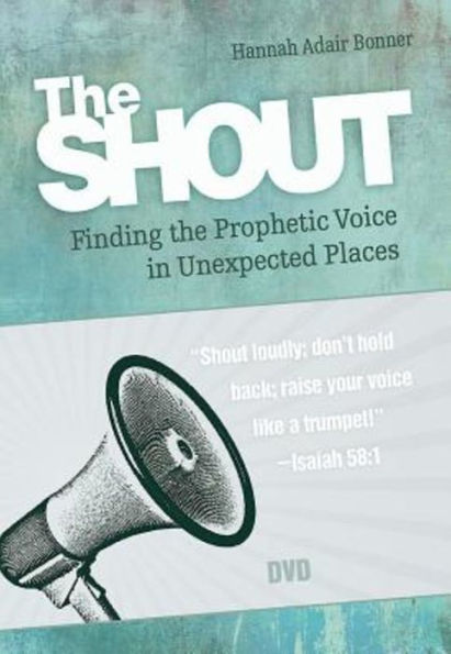 The Shout Video: Finding the Prophetic Voice in Unexpected Places