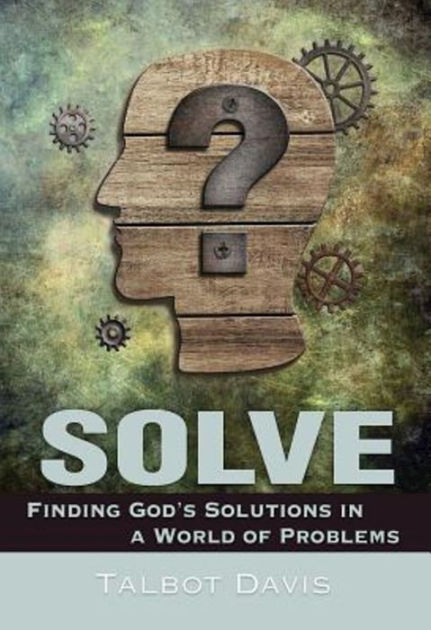 Solve Finding Gods Solutions In A World Of Problems - 