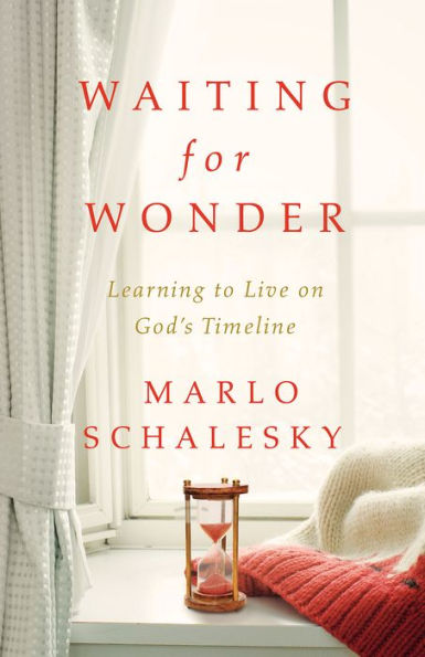 Waiting for Wonder: Learning to Live on God's Timeline