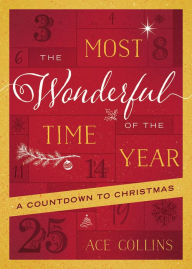 Title: The Most Wonderful Time of the Year: A Countdown to Christmas, Author: Ace Collins