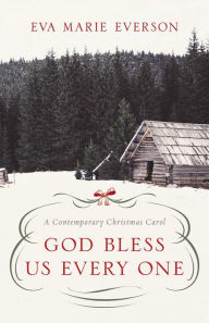 Title: God Bless Us Everyone, Author: Eva Marie Everson