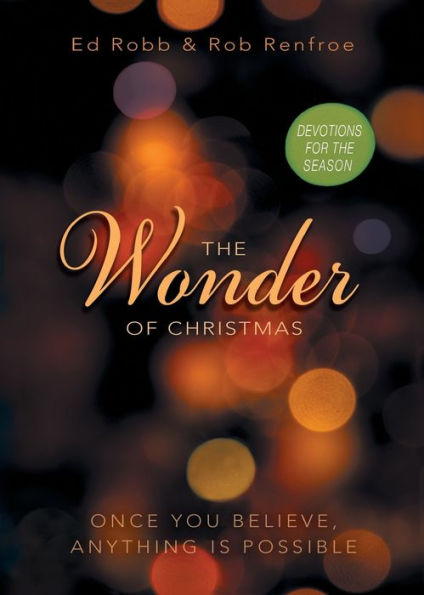 Wonder of Christmas Devotions: Once You Believe, Anything is Possible