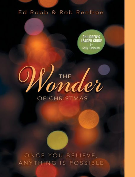 Wonder of Christmas Children's Leader Guide: Once You Believe, Anything Is Possible