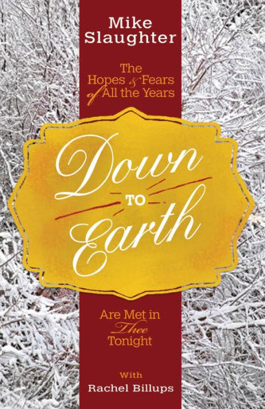 Down to Earth [Large Print]: The Hopes & Fears of All the Years Are Met in Thee Tonight