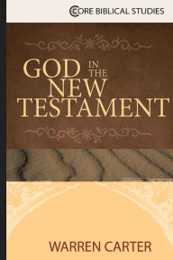 Title: God in the New Testament, Author: Warren Carter