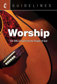 Title: Guidelines Worship: The Gifts of God from the People of God, Author: Cokesbury