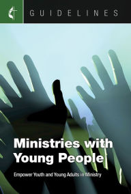 Title: Guidelines Ministries with Young People: Empower Youth and Young Adults in Ministry, Author: Cokesbury