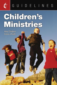Title: Guidelines Children's Ministries: Help Children Grow in Faith, Author: Cokesbury