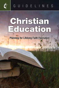 Title: Guidelines Christian Education: Plan for Lifelong Faith Formation, Author: Cokesbury