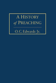 Title: A History of Preaching Volume 1, Author: O C Edwards