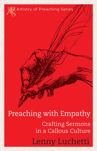 Preaching with Empathy: Crafting Sermons a Callous Culture