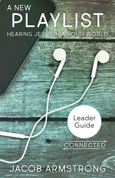 New Playlist Leader Guide: Hearing Jesus in a Noisy World