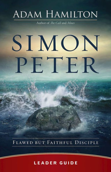 Simon Peter Leader Guide: Flawed but Faithful Disciple