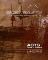 Title: Genesis to Revelation: Acts Participant Book: A Comprehensive Verse-By-Verse Exploration of the Bible, Author: James E Sargent