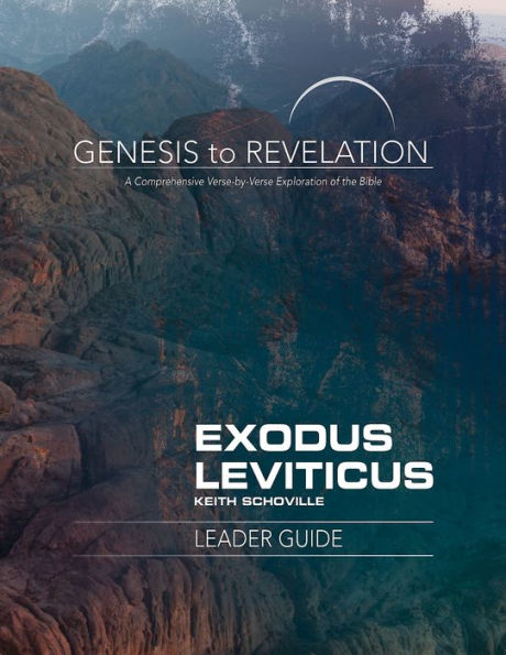 Genesis to Revelation: Exodus, Leviticus Leader Guide: A Comprehensive Verse-By-Verse Exploration of the Bible