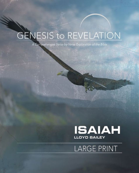 Genesis to Revelation: Isaiah Participant Book: A Comprehensive Verse-By-Verse Exploration of the Bible