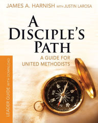 Title: A Disciple's Path Leader Guide with Download: A Guide for United Methodists, Author: Justin LaRosa