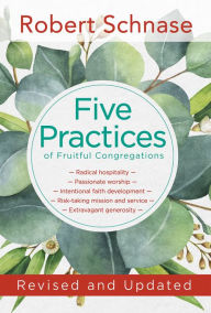 Title: Five Practices of Fruitful Congregations: Revised and Updated, Author: Robert Schnase