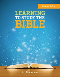 Title: Learning to Study the Bible Leader Guide, Author: L. J. Zimmerman