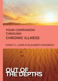 Title: Out of the Depths: Your Companion Through Chronic Illness, Author: Elizabeth Shadbolt